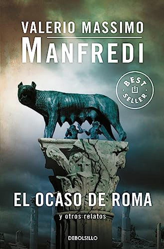 El Ocaso De Roma Y Otros Relatos - Manfredi Valerio Massimo