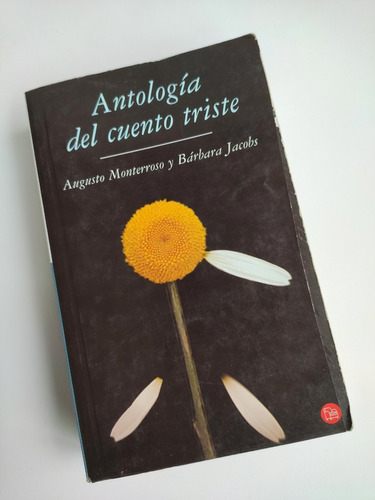 Antologia Del Cuento Triste Augusto Monterroso Jacobs M6