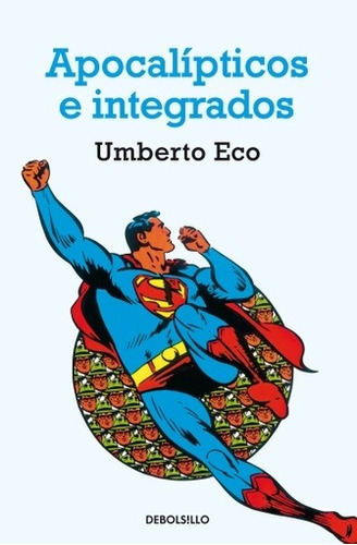 Apocalipticos E Integrados - Umberto Eco