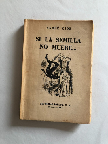 André Gide Si La Semilla No Muere Losada