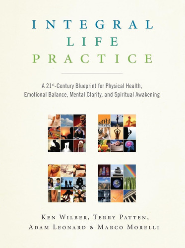 Libro: Integral Life Practice: A 21st-century Blueprint For