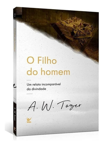 Livro O Filho Do Homem A W Tozer Editora Vida