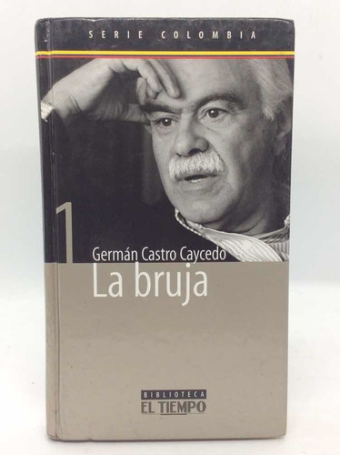 La Bruja - Germán Castro Caycedo - Literatura Colombiana