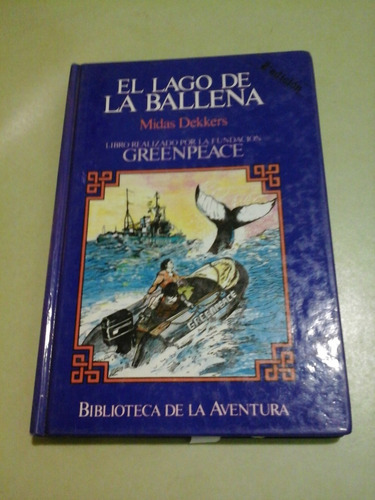 * El Lago De La Ballena - Midas Dekkers- Ed. Debate - L141 