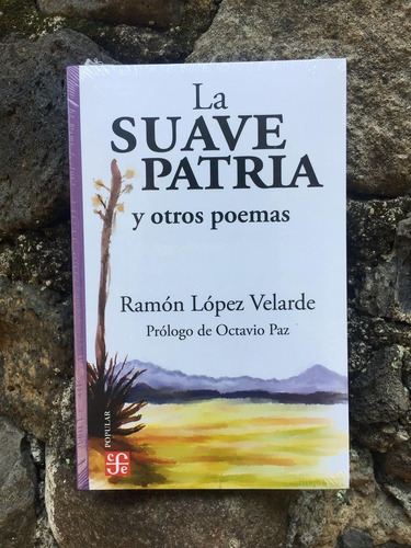 La Suave Patria Y Otros Poemas / Ramón López Velarde