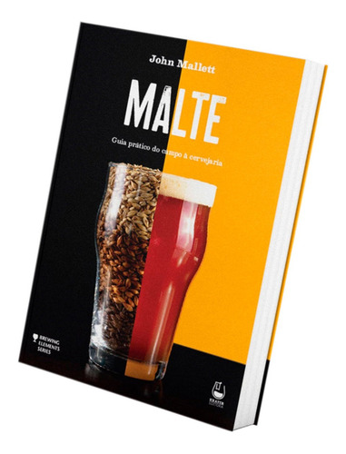 Livro Malte - Guia Prático Do Campo A Cervejaria