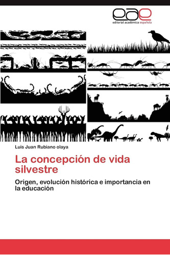 Libro: La Concepción Vida Silvestre: Origen, Evolución Hi