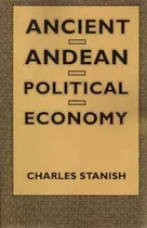 Comprar Ancient Andean Political Economy - Charles Stanish