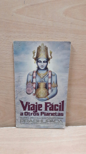 Viaje Facil A Otros Planetas A.c. Bhaktivedanta Swami ......