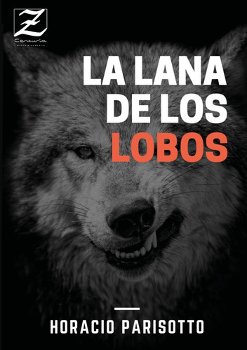 Libro  La Lana De Los Lobos  De Horacio Parisotto. Zce