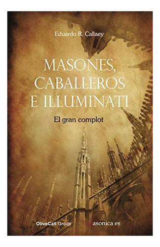 Libro: Masones, Caballeros E Illuminati: El Gran Complot (sp