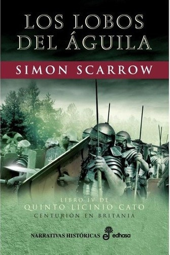 Libro - Los Lobos Del Aguila - Simon Scarrow