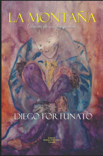 Libro: La Montaña: Diario De Un Desesperado (spanish Edition