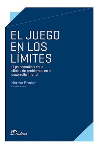 El Juego En Los Límites - Bruner, Norma (papel)