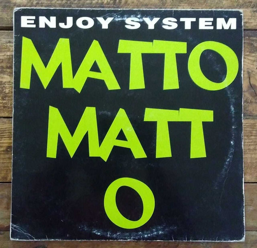Enjoy System Matto Matto Vinilo 12 Italia 1993 Italodance