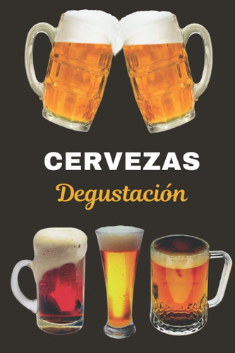 Libro: Cervezas Degustación: Diario Para Registrar Catas De 