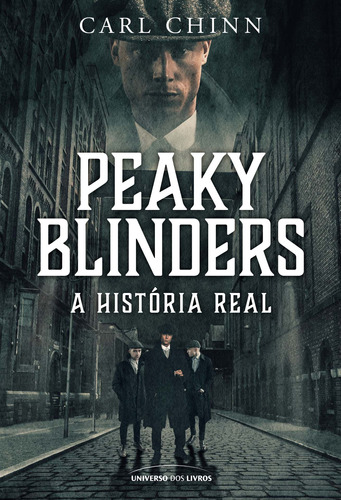 Peaky Blinders: A história real, de Chinn, Carl. Universo dos Livros Editora LTDA, capa mole em português, 2022