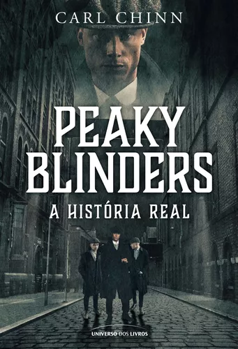 Peaky Blinders: A história real, de Chinn, Carl. Universo dos Livros  Editora LTDA, capa mole em