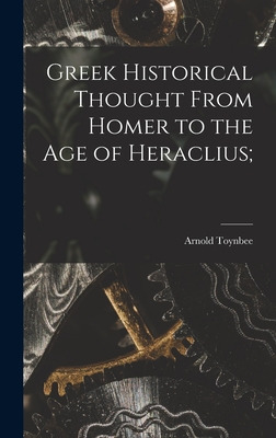 Libro Greek Historical Thought From Homer To The Age Of H...