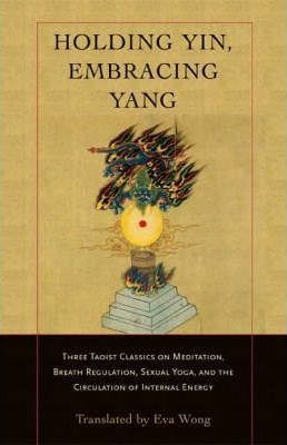 Holding Yin, Embracing Yang - Eva Wong (paperback)