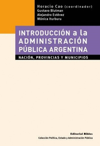 Introduccion A La Administracion Publica Argentina - H Cao
