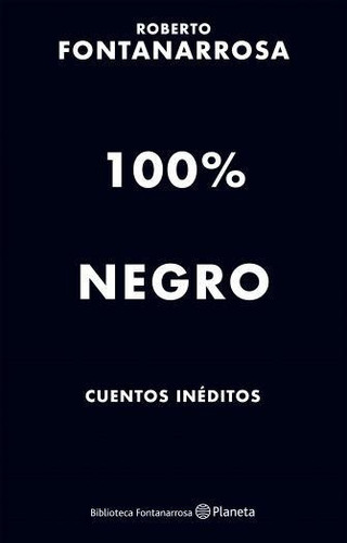 100% Negro - Roberto Fontanarrosa