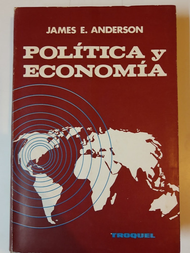 Politica Y Economia - James E. Anderson - Ed. Troquel - L325