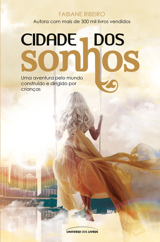 Cidade dos sonhos, de Ribeiro, Fabiane. Universo dos Livros Editora LTDA, capa mole em português, 2019