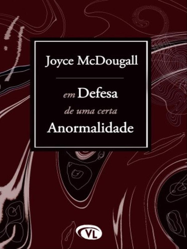 Em Defesa De Uma Certa Anormalidade, De Mcdougall, Joyce. Editorial Via Lettera, Capa Mole Em