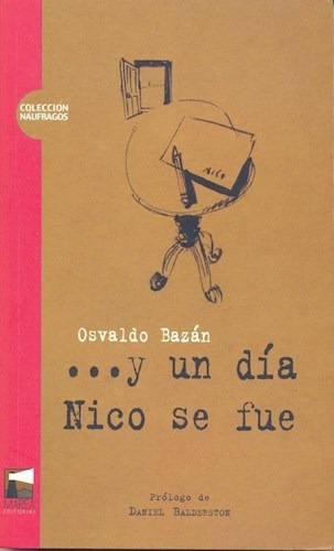 Y Un Dia Nico Se Fue (coleccion Naufragos) (4 Edicion) - Ba