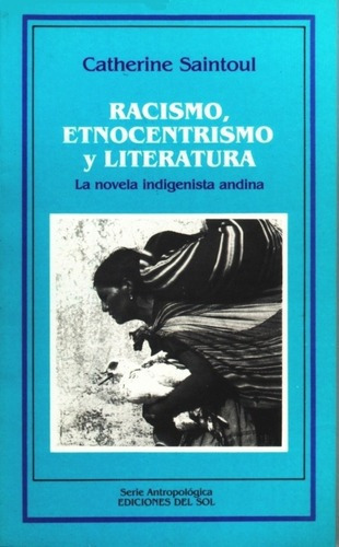 Racismo, Etnocentrismo Y Literatura - Catherine Sain, De Catherine Saintoul. Editorial Ediciones Del Sol En Español