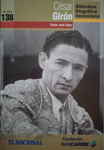 Cesar Girón (torero / Biografía) Por Victor José López