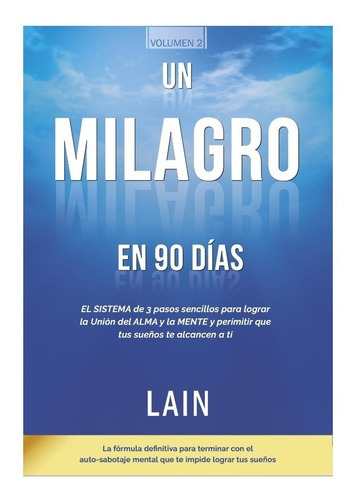 Un Milagro En 90 Días Laín García Unión Del Alma Y La Mente