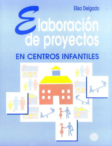 Elaboración De Proyectos En Centros Infantiles Elisa Delgado