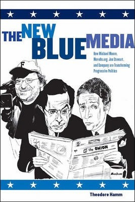 Libro The New Blue Media : How Michael Moore, Moveon.org,...
