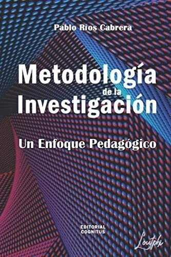 Libro: Metodología Investigación: Un Enfoque Pedagógic&..