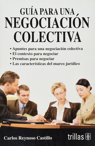 Guia Para Una Negociacion Colectiva - Reynoso Castillo, Carl