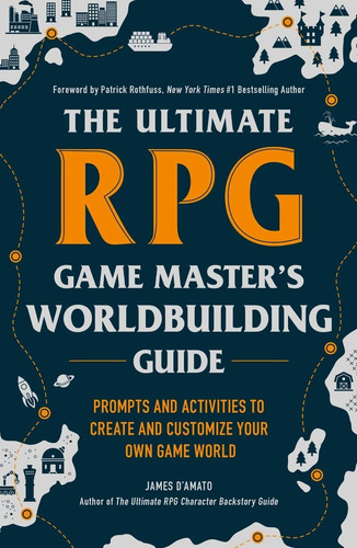 The Ultimate Rpg Game Master's Worldbuilding Guide - D'amato