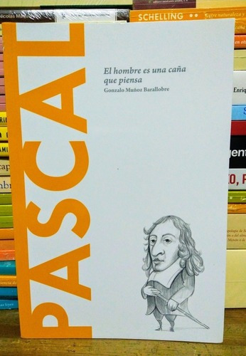 Pascal: El Hombre Es Una Caña Que Piensa. Muñoz Barallobre