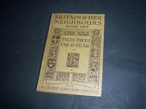 Tales From Far And Near . Britain And Her Neighbours Book 1