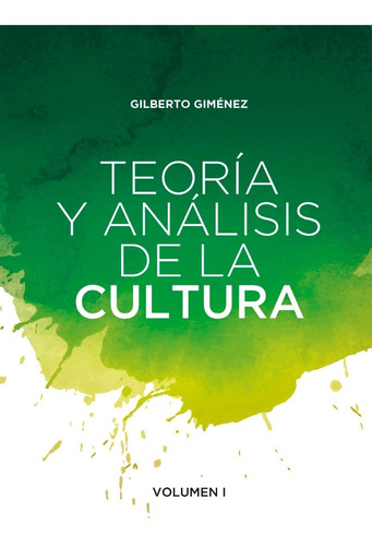 Teoría Y Análisis De La Cultura. Vol. I