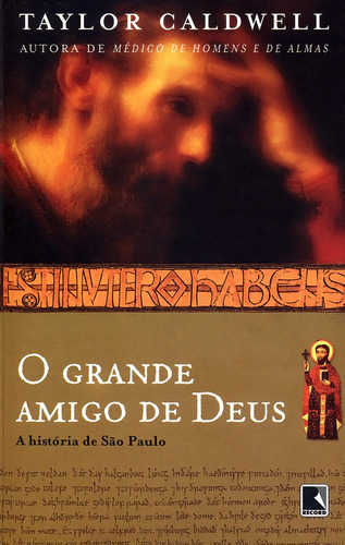 O Grande Amigo De Deus, De Taylor Caldwell. Editora Record, Capa Mole Em Português