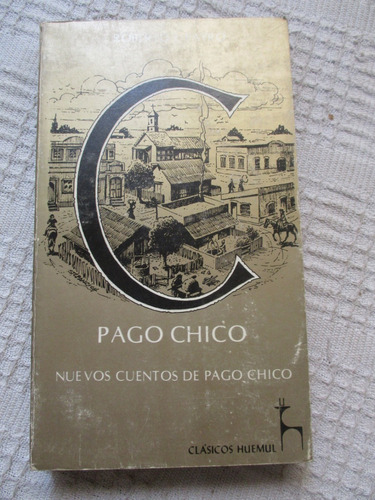 Roberto J. Payró - Pago Chico. Nuevos Cuentos De Pago Chico