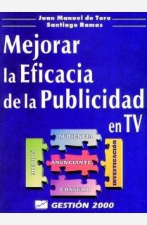 Libro Mejorar La Eficacia De La Publicidad En Tv De Toro De,