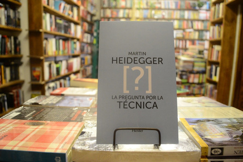 La Pregunta Por La Técnica. Martin Heidegger.