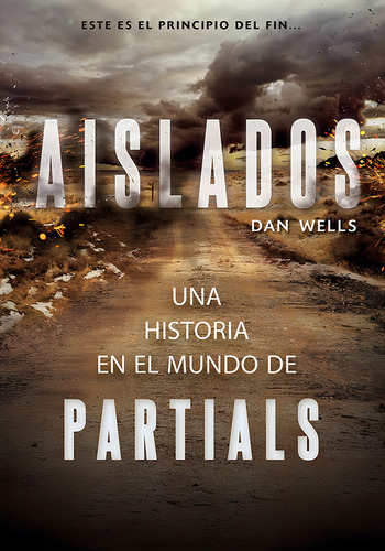 Aislados: Una historia en el mundo de Partials, de Wells, Dan. Editorial Vrya, tapa blanda en español, 2015