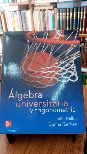 Algebra Universitaria Y Trigonometria - Miller