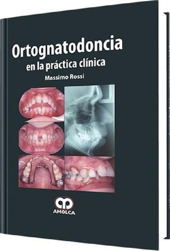 Libro - Ortognatodoncia En La Práctica Clínica.