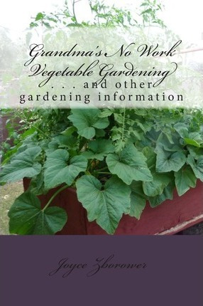 Libro Grandma's No Work Vegetable Gardening - Joyce Zboro...