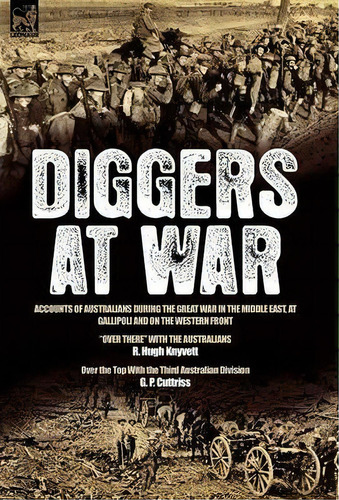 Diggers At War, De G P Cuttriss. Editorial Leonaur Ltd, Tapa Dura En Inglés